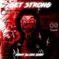 Скачать песню Night Blade Baby - Get strong