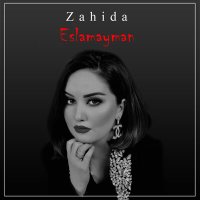 Скачать песню Zahida - Eslamayman