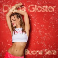 Скачать песню Diana Gloster - Buona Sera