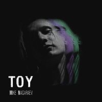 Скачать песню Mike Nagaraev - Toy