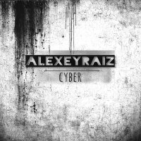 Скачать песню AlexeyRaiz - Cyber