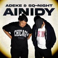 Скачать песню ADEKE, Sq-Night - Ainidy