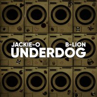 Скачать песню Jackie-O, B-Lion - Underdog