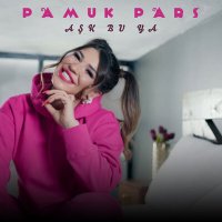 Скачать песню Pamuk Pars - Aşk Bu Ya