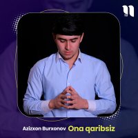 Скачать песню Azizxon Burxonov - Ona qaribsiz