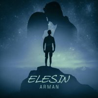 Скачать песню Arman - ELESIN