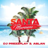 Скачать песню Aslan, Dj Prezzplay - Santa Marinero