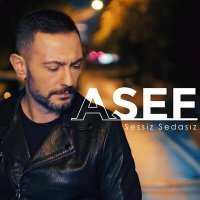 Скачать песню Asef - Sessiz Sedasız