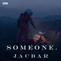 Скачать песню JACBAR - Someone