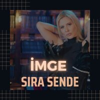 Скачать песню İmge - Sıra Sende