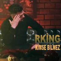 Скачать песню Rking - Kimse Bilmez