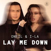 Скачать песню ONEIL, i-La - Lay Me Down