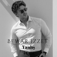 Скачать песню Bewar Izzet - Yanlış