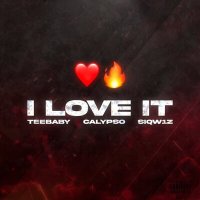 Скачать песню Teebaby, Calypso, Siqw1z - I Love It