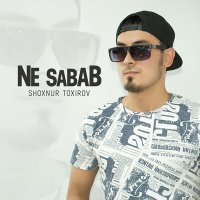 Скачать песню Shoxnur Toxirov - Ne sabab