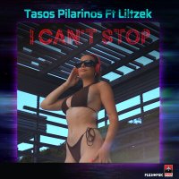 Скачать песню Tasos Pilarinos, Liltzek - I Can't Stop