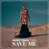 Скачать песню Mahmut Orhan, Eneli - Save Me