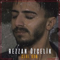 Скачать песню Rezzan Özçelik - Geri Dön