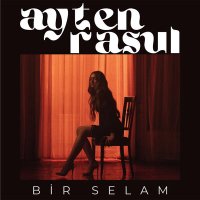 Скачать песню Ayten Rasul - Bir Selam