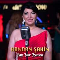 Скачать песню Handan Şahin - Çay Var İçersen