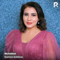 Скачать песню Gulnora Sobitova - Muhabbat