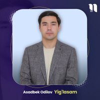 Скачать песню Asadbek Odilov - Yig'lasam