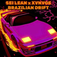 Скачать песню Sei Lean, XVNVGE - BRAZILIAN DRIFT