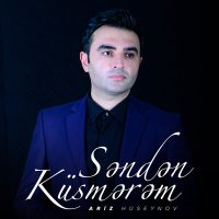 Скачать песню Ariz Hüseynov - Səndən Küsmərəm